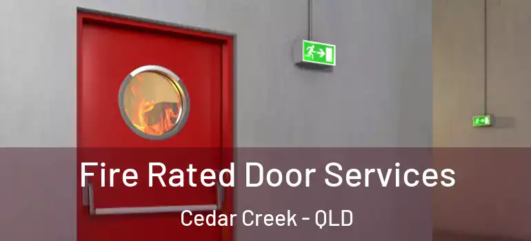  Fire Rated Door Services Cedar Creek - QLD