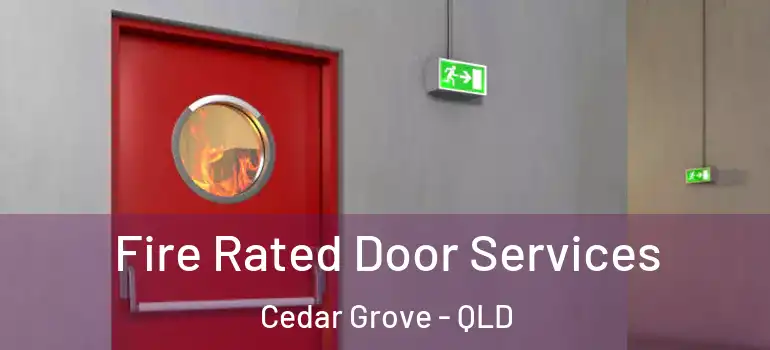  Fire Rated Door Services Cedar Grove - QLD