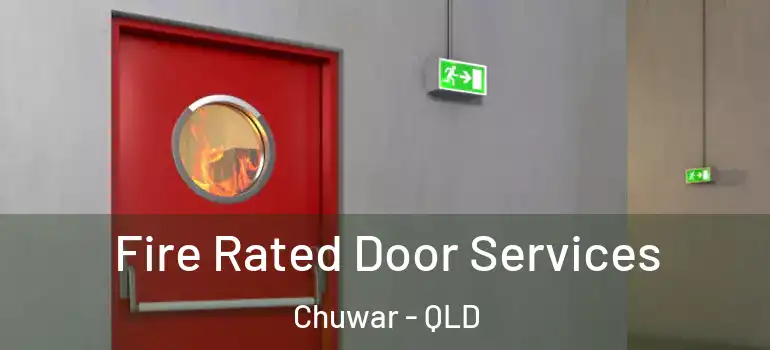  Fire Rated Door Services Chuwar - QLD
