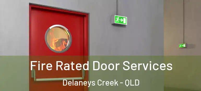  Fire Rated Door Services Delaneys Creek - QLD