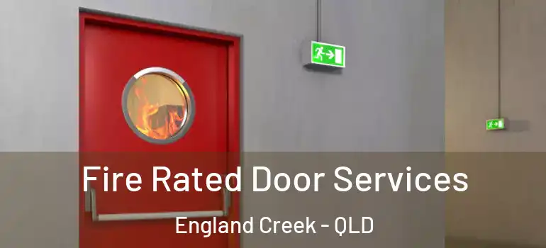  Fire Rated Door Services England Creek - QLD