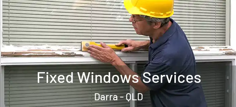  Fixed Windows Services Darra - QLD