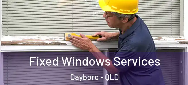  Fixed Windows Services Dayboro - QLD