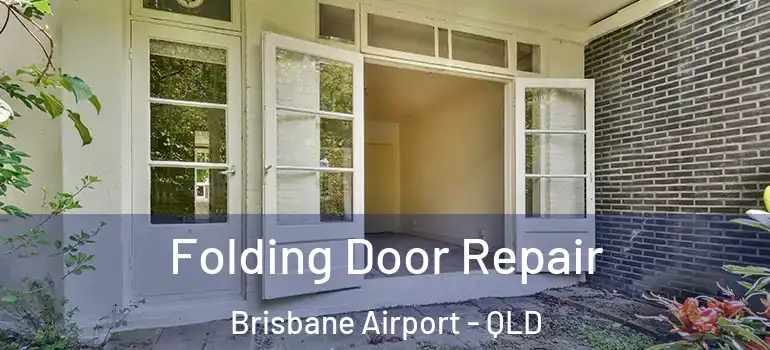  Folding Door Repair Brisbane Airport - QLD