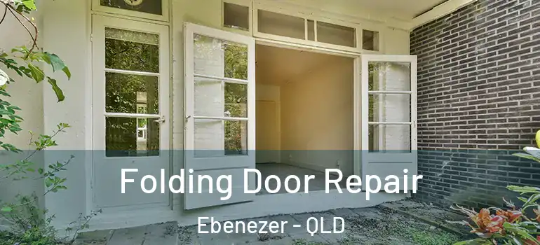  Folding Door Repair Ebenezer - QLD