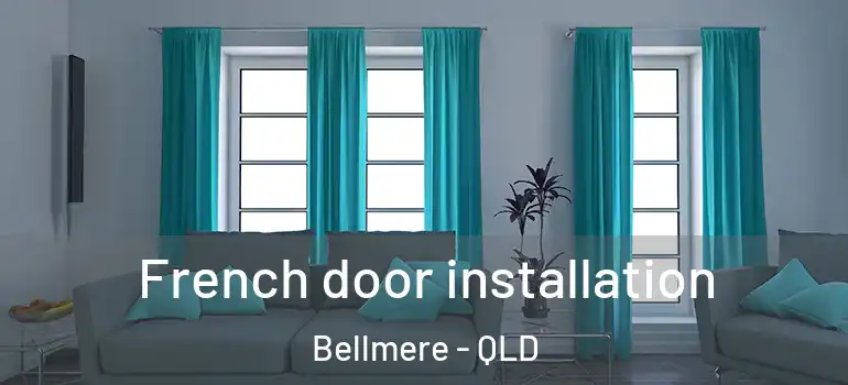  French door installation Bellmere - QLD