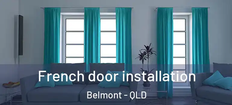  French door installation Belmont - QLD