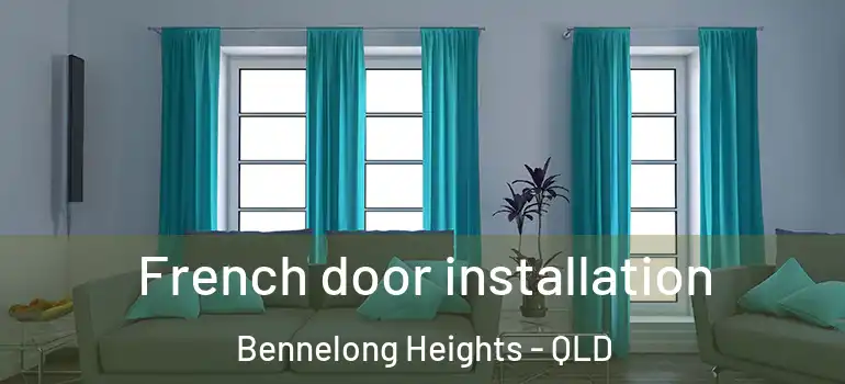  French door installation Bennelong Heights - QLD
