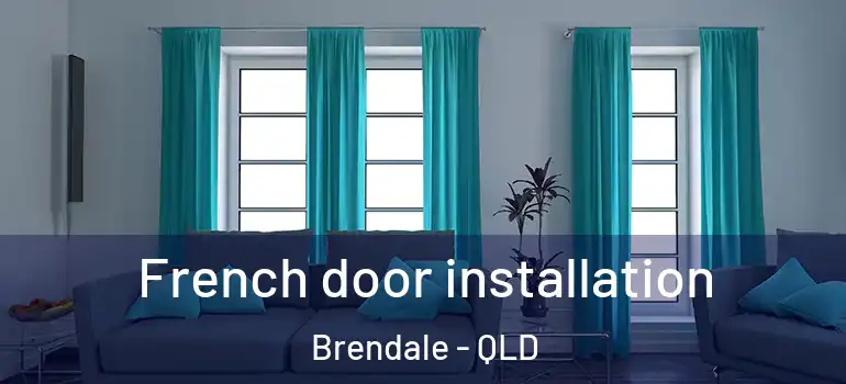  French door installation Brendale - QLD