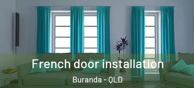  French door installation Buranda - QLD