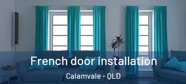  French door installation Calamvale - QLD