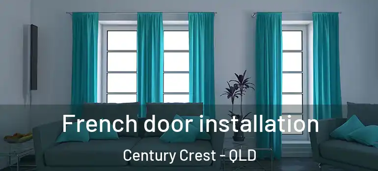  French door installation Century Crest - QLD