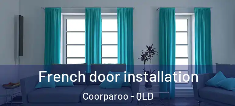  French door installation Coorparoo - QLD