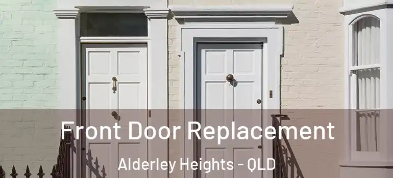  Front Door Replacement Alderley Heights - QLD