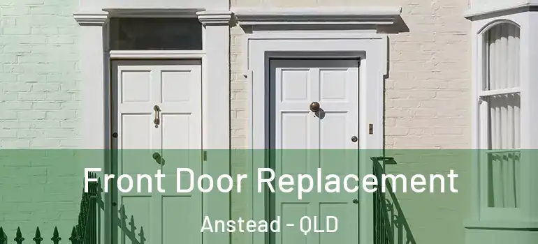  Front Door Replacement Anstead - QLD