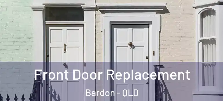  Front Door Replacement Bardon - QLD