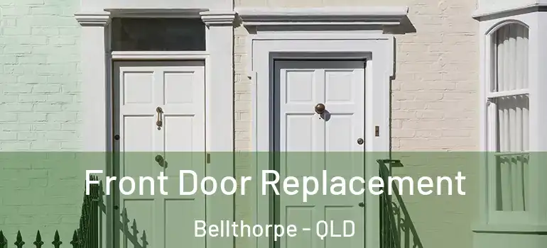  Front Door Replacement Bellthorpe - QLD
