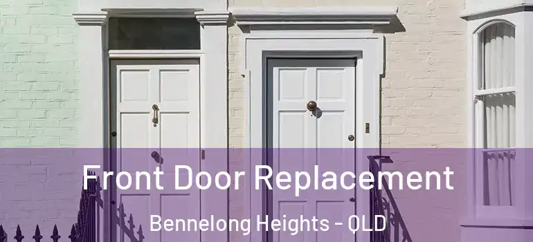  Front Door Replacement Bennelong Heights - QLD