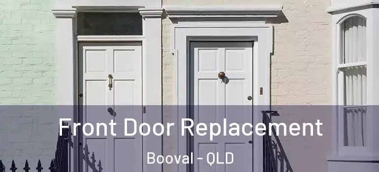  Front Door Replacement Booval - QLD