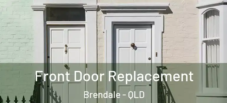  Front Door Replacement Brendale - QLD