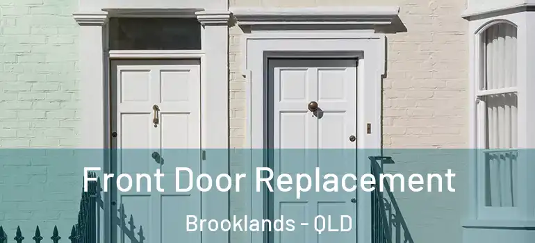  Front Door Replacement Brooklands - QLD