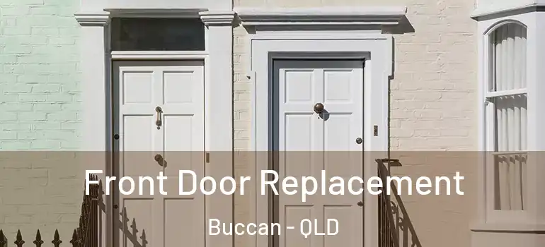  Front Door Replacement Buccan - QLD