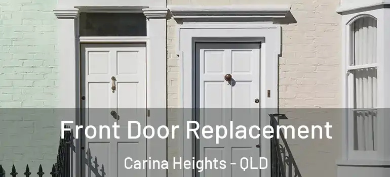  Front Door Replacement Carina Heights - QLD