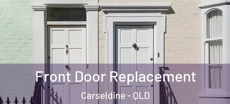  Front Door Replacement Carseldine - QLD