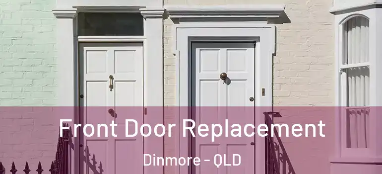  Front Door Replacement Dinmore - QLD