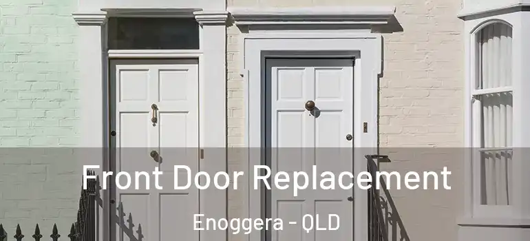 Front Door Replacement Enoggera - QLD
