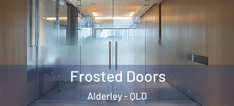  Frosted Doors Alderley - QLD