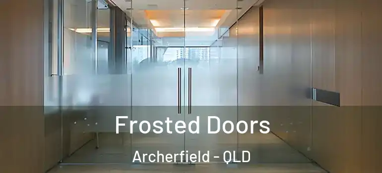  Frosted Doors Archerfield - QLD