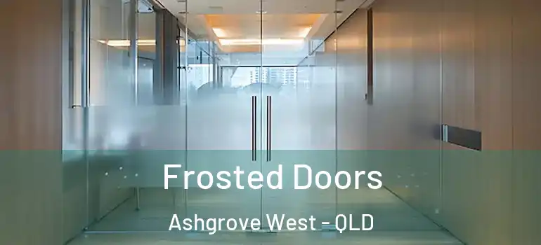  Frosted Doors Ashgrove West - QLD