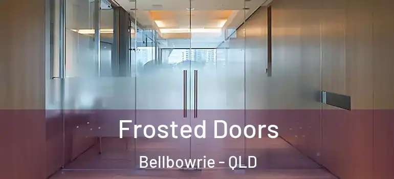  Frosted Doors Bellbowrie - QLD
