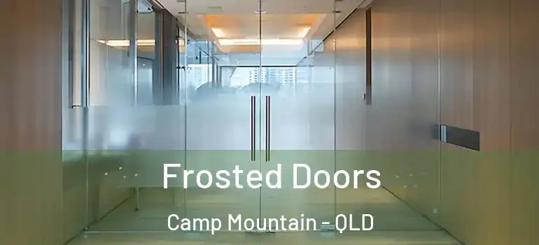  Frosted Doors Camp Mountain - QLD
