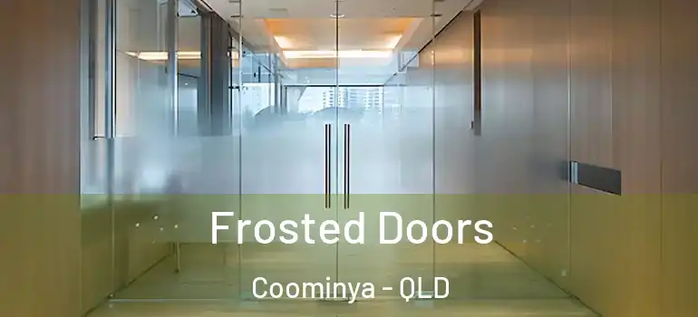  Frosted Doors Coominya - QLD