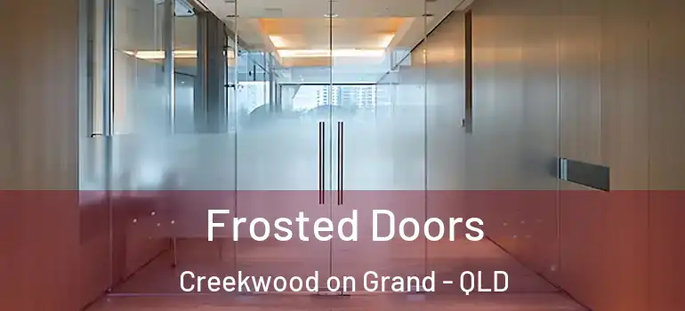  Frosted Doors Creekwood on Grand - QLD