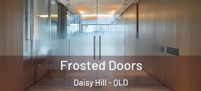  Frosted Doors Daisy Hill - QLD
