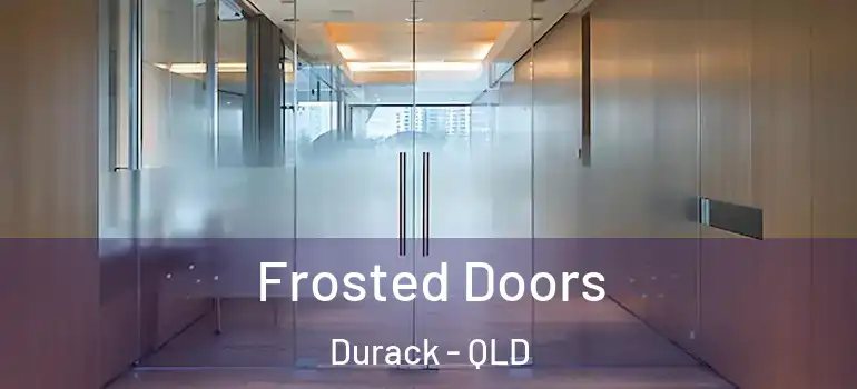  Frosted Doors Durack - QLD