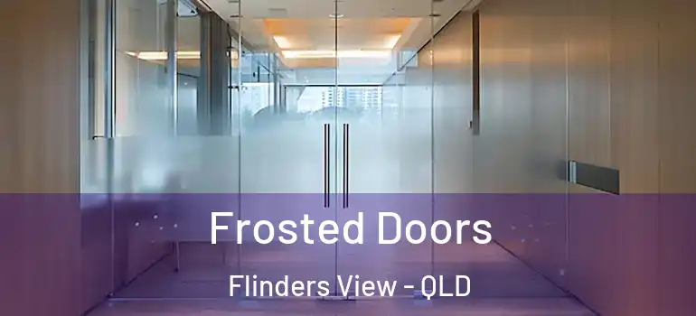  Frosted Doors Flinders View - QLD