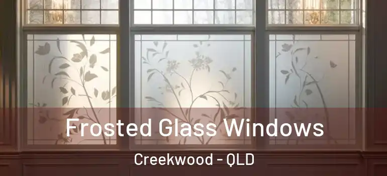  Frosted Glass Windows Creekwood - QLD