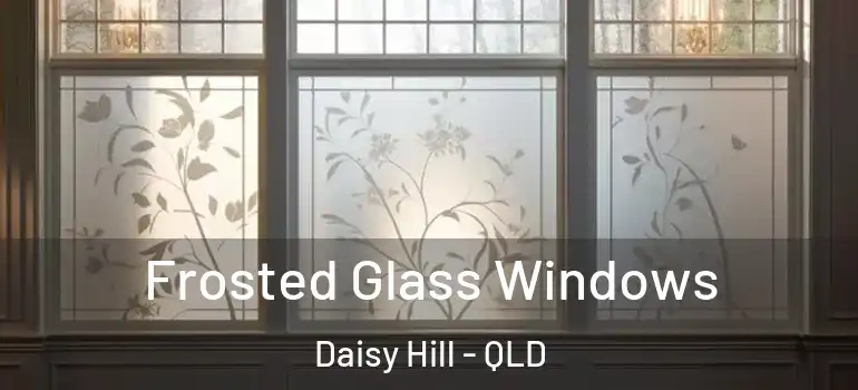  Frosted Glass Windows Daisy Hill - QLD