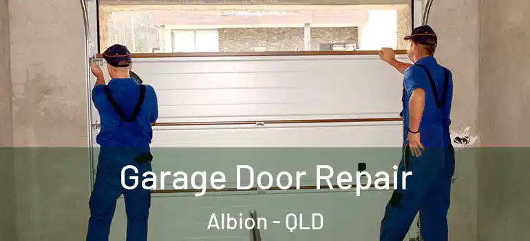  Garage Door Repair Albion - QLD