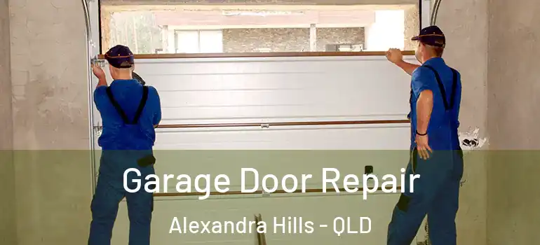  Garage Door Repair Alexandra Hills - QLD