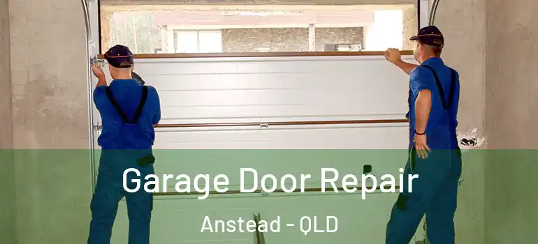  Garage Door Repair Anstead - QLD