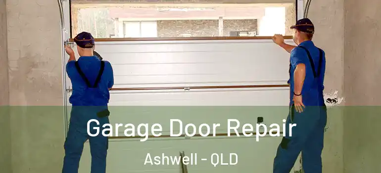  Garage Door Repair Ashwell - QLD