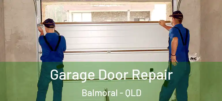  Garage Door Repair Balmoral - QLD