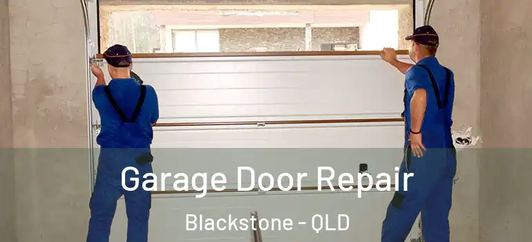  Garage Door Repair Blackstone - QLD
