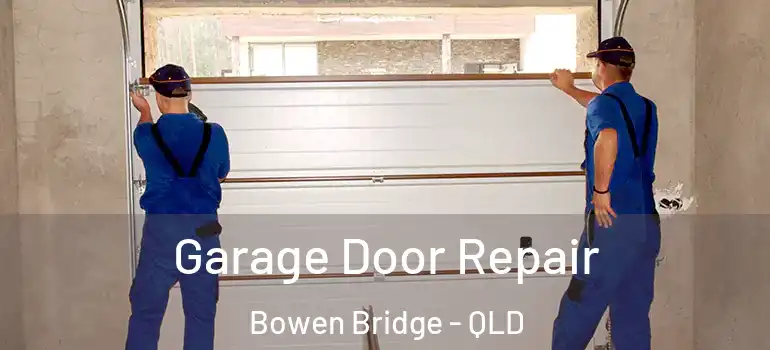  Garage Door Repair Bowen Bridge - QLD
