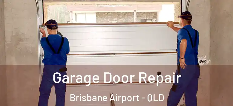  Garage Door Repair Brisbane Airport - QLD
